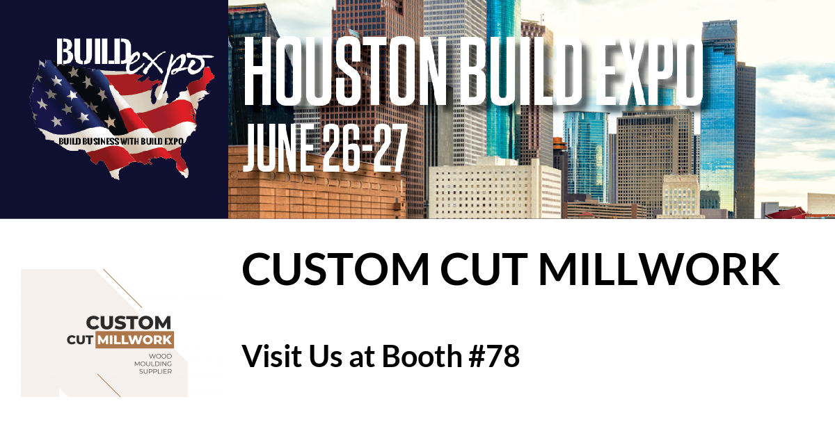 Featured image for “Custom Cut Millwork invites you to Houston Build Expo, June 26-27”