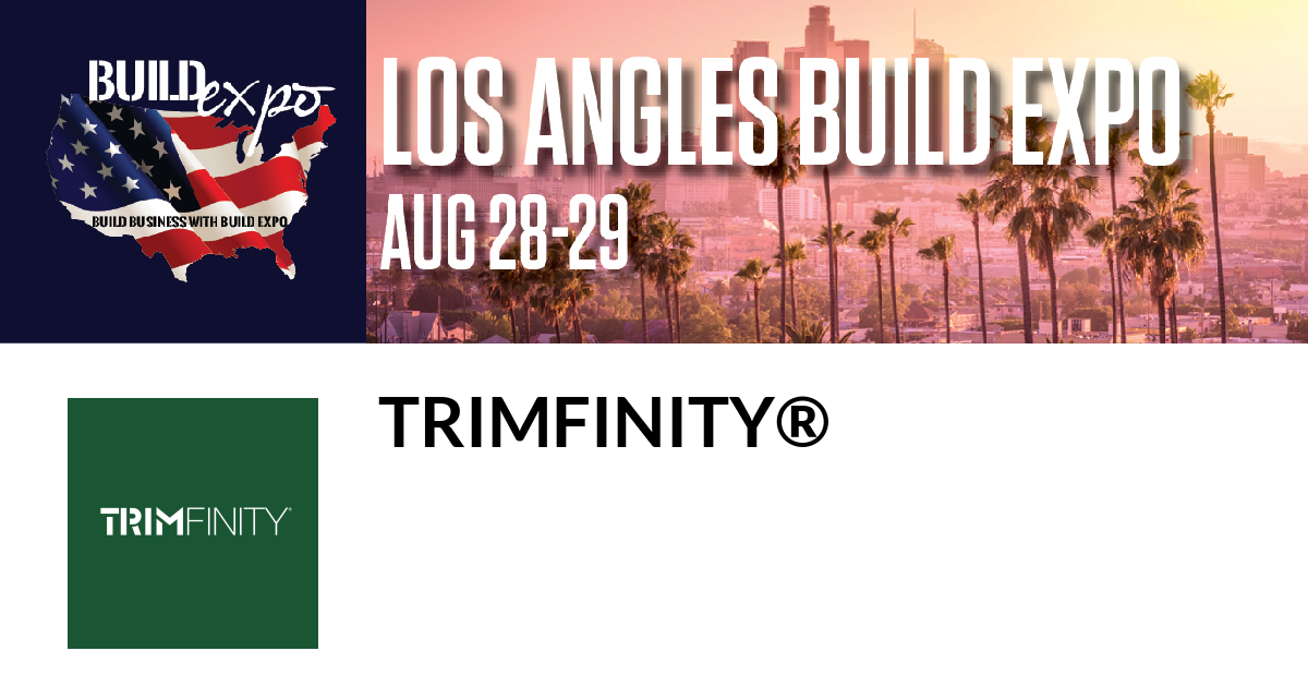 Featured image for “Trimfinity® invites you to Los Angeles Build Expo, Aug. 28-29”