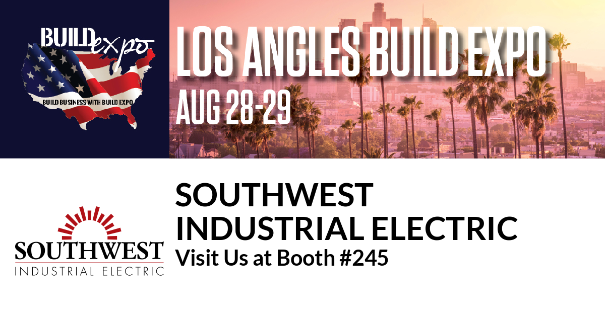 Featured image for “Southwest
Industrial Electric invites you to Los Angeles Build Expo, Aug. 28-29”
