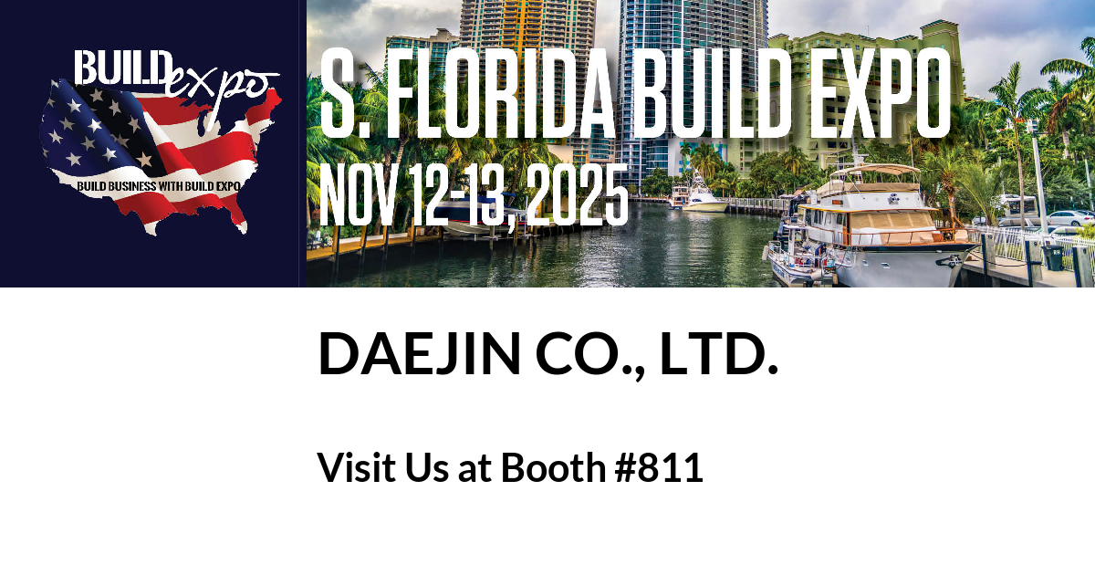Featured image for “DAEJIN CO., LTD. invites you to South Florida Build Expo”