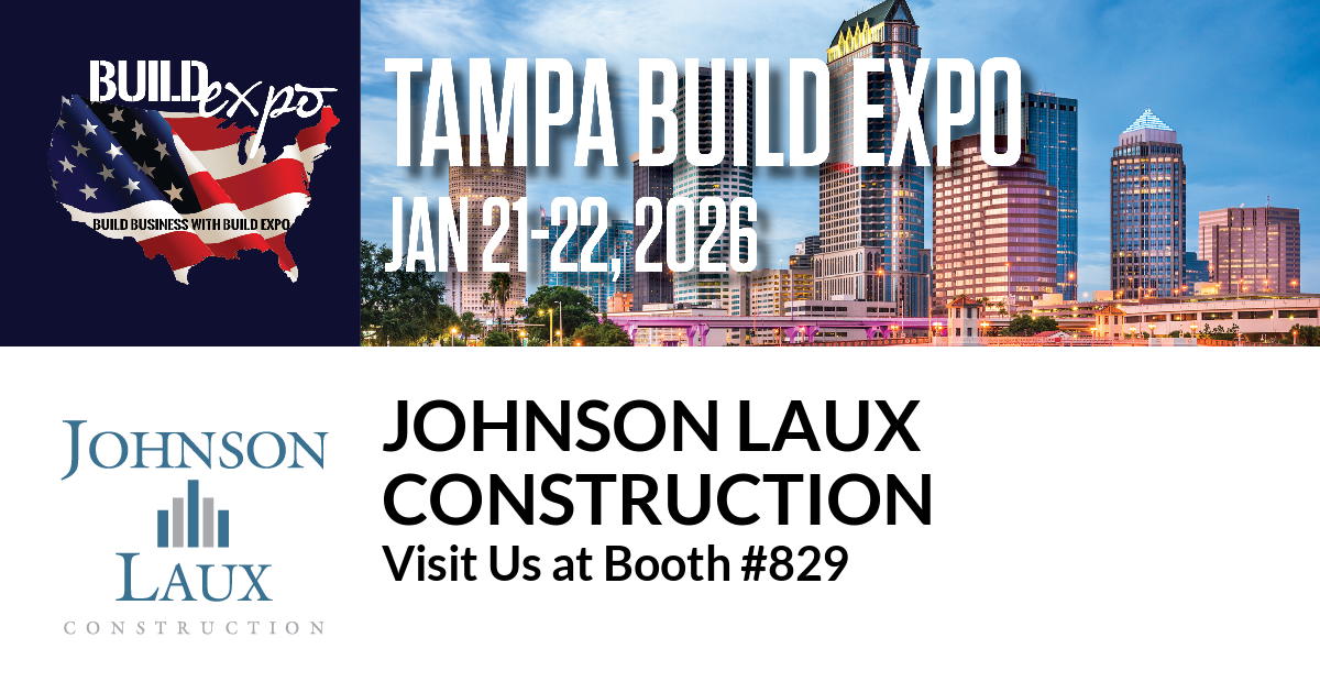 Featured image for “JOHNSON LAUX
CONSTRUCTION invites you to Tampa Build Expo”
