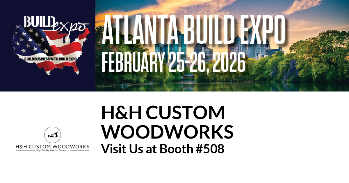 Featured image for “H&H Custom
Woodworks invites you to Atlanta Build Expo”