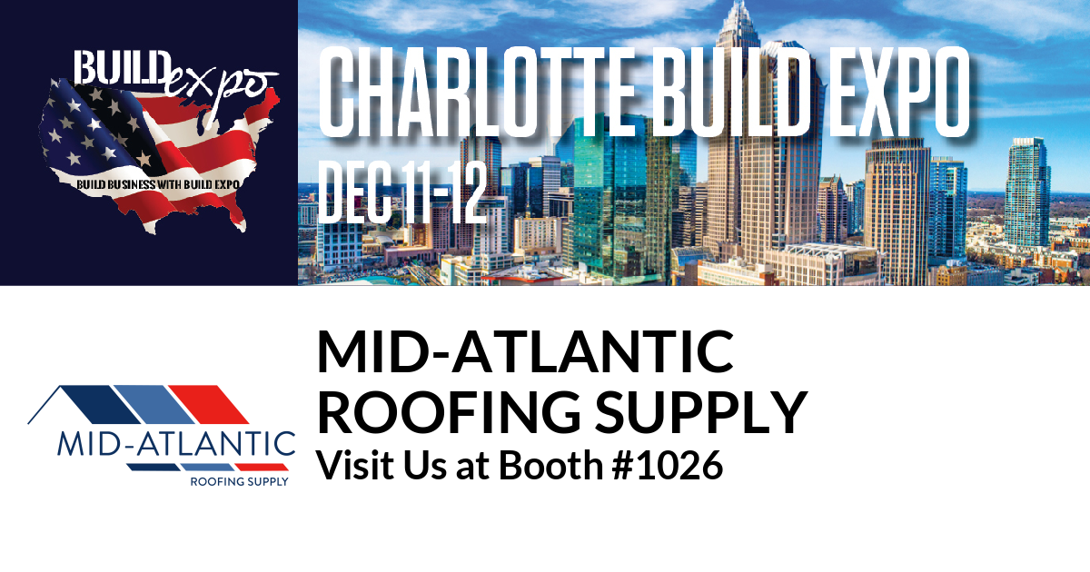 Featured image for “Mid-Atlantic
Roofing Supply invites you to Charlotte Build Expo, Dec. 11-12”