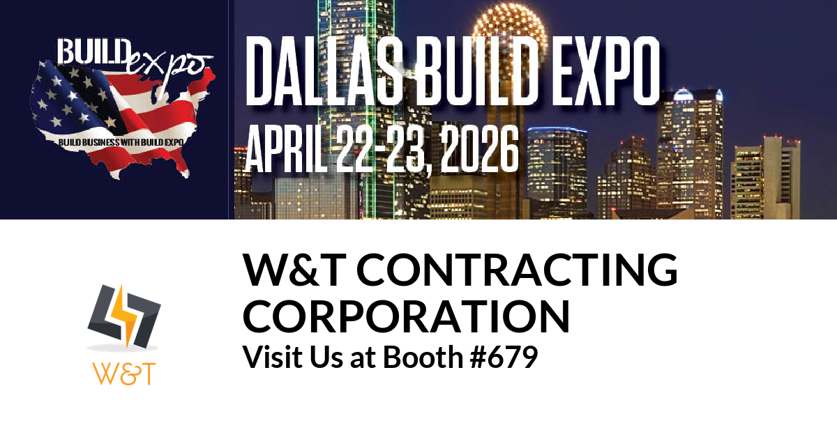 Featured image for “W&T Contracting
Corporation invites you to Dallas Build Expo”