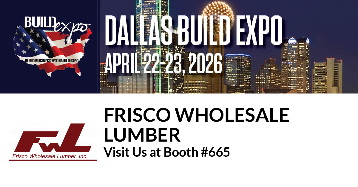 Featured image for “Frisco Wholesale
Lumber invites you to Dallas Build Expo”