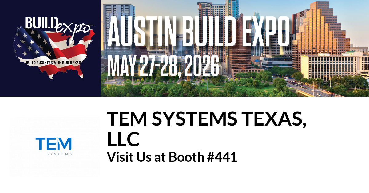 Featured image for “TEM Systems Texas,
LLC invites you to Austin Build Expo”