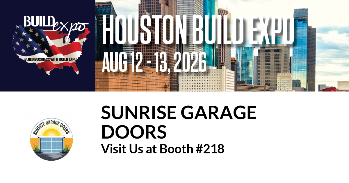 Featured image for “Sunrise Garage
Doors invites you to Houston Build Expo”