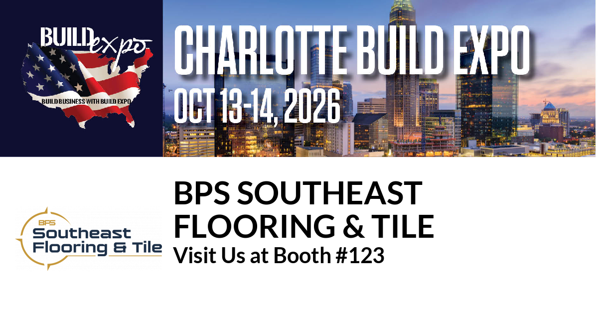 Featured image for “BPS Southeast
Flooring & Tile invites you to Charlotte Build Expo”