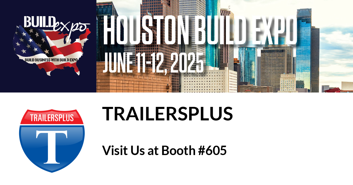 Featured image for “TrailersPlus invites you to Houston Build Expo”