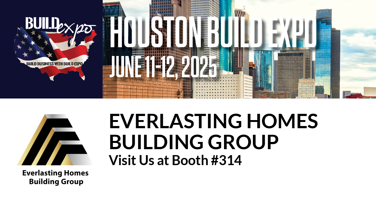 Featured image for “Everlasting Homes
Building Group invites you to Houston Build Expo”