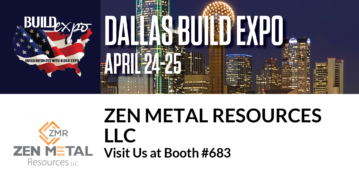 Featured image for “Zen Metal Resources
LLC invites you to Dallas Build Expo, April 24-25”