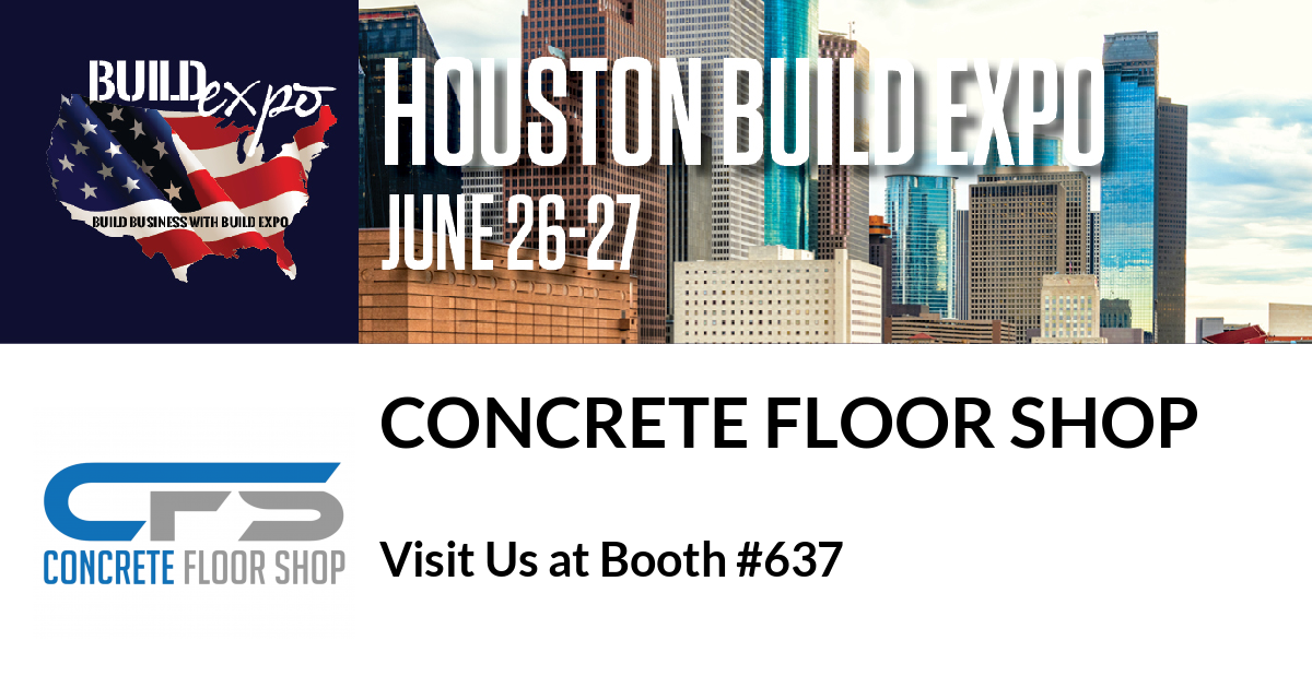 Featured image for “Concrete Floor Shop invites you to Houston Build Expo, June 26-27”