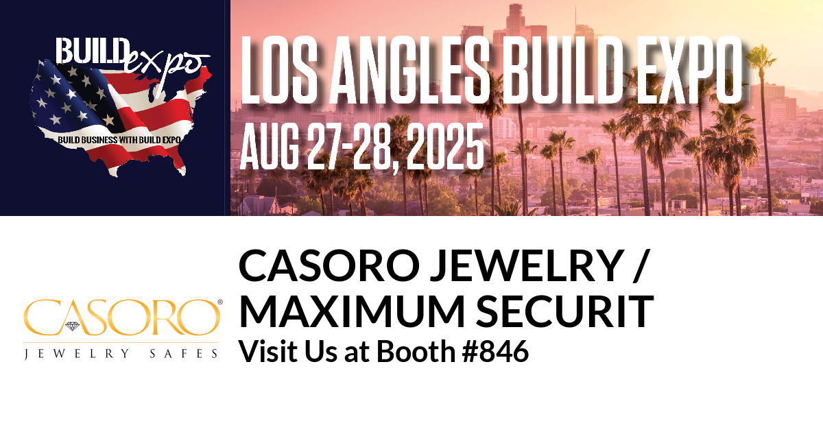 Featured image for “CASORO JEWELRY /
MAXIMUM SECURIT invites you to Los Angeles Build Expo”