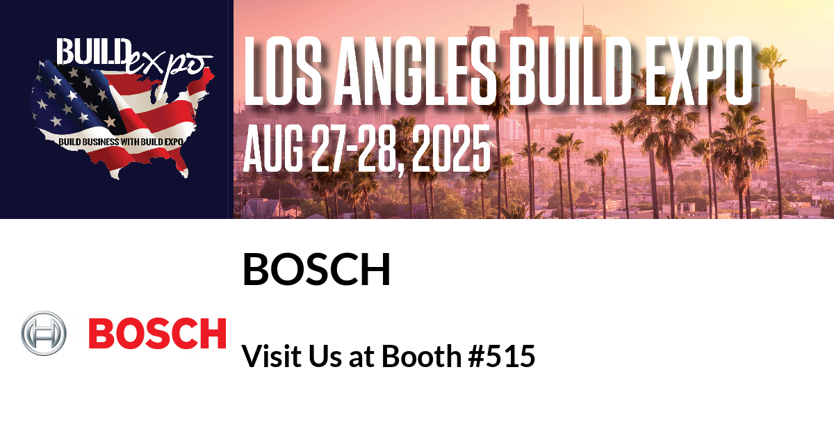 Featured image for “Bosch invites you to Los Angeles Build Expo”